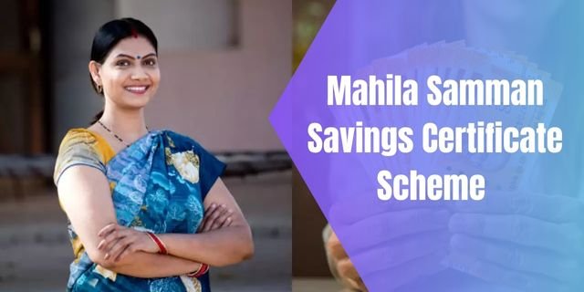 Mahila Samman Savings Certificate Scheme 
